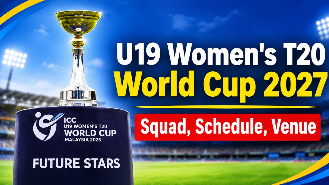 Announced - ICC Women’s U19 T20 World Cup 2027 - Full Schedule, Groups and Venues Revealed