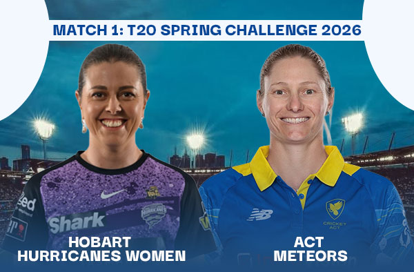 Match 1: Hobart Hurricanes Women vs ACT Meteors Women – Squads, Players to Watch, Live Streaming, Pitch Report