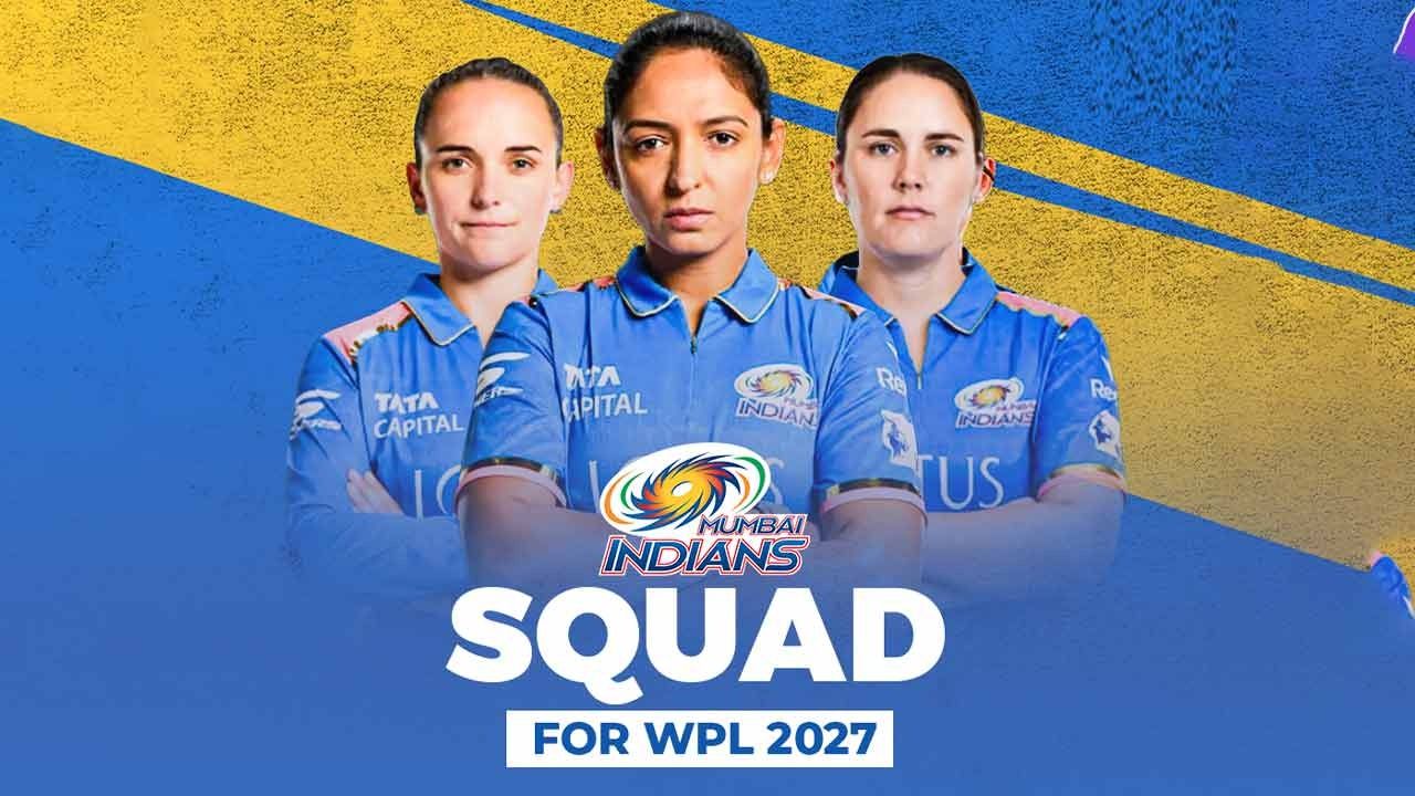 Mumbai Indians WPL 2027 Squad: Full Players List, Auction Buys, and Retentions