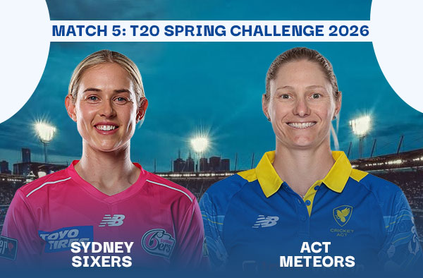 Match 5: Sydney Sixers Women vs ACT Meteors Women – Squads, Players to Watch, Live Streaming, Pitch Report